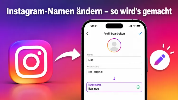 Instagram-Namen ändern - so wird’s gemacht