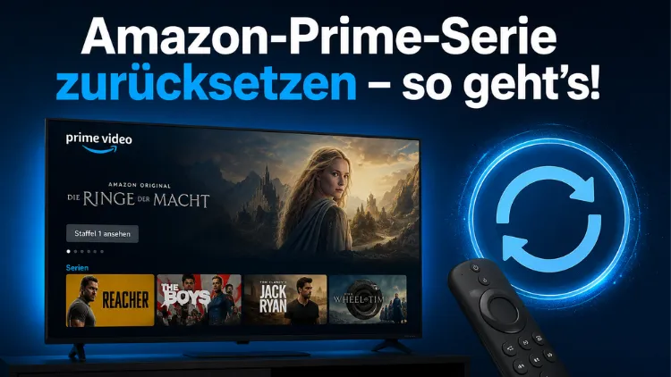 Amazon-Prime-Serie zurücksetzen – so geht’s!